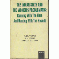 The Indian State and the Women's Problematic: Running with the Hare and Hunting with the Hounds